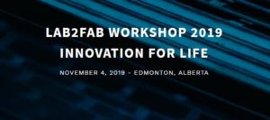 Event Promo: Lab2Fab Workshop - Edmonton, Alberta (Novemeber 4, 2019)