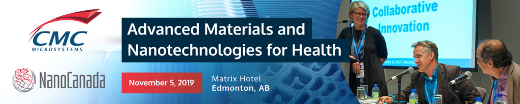 Advanced Materials and Nanotechnologies for Health Event Banner. November 5, 2019 at the Matrix Hotel in Edmonton, AB